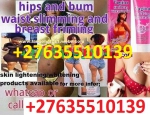 (+27635510139)HIPS AND BUMS ENLARGEMENT PILLS AND CREAMS IN JOHANNESBURG