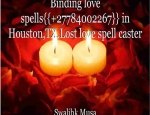 Binding love spells{+27784002267} in Ohio,USA.Attraction love spells,get attracted to the love of your life